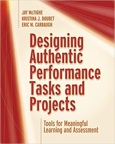 Designing Authentic Performance Tasks and Projects: Tools for Meaningful Learning and Assessment - Orginal Pdf